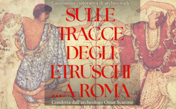 Sabato 6 aprile ore 9:30 Sulle tracce degli Etruschi … a Roma Archeo-walk condotta dall’archeologo Omar Scarone info e prenotazioni al 3756307153